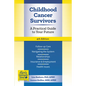 Childhood Cancer Survivors: A Practical Guide to Your Future - Paperback