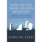 Suicide Case Study, Theories, Application and Solutions: Socioeconomic and Environmental Effects on Public Behavior: The Case of Inuit Suicide - Paperback