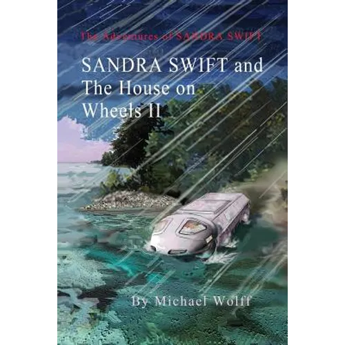 SANDRA SWIFT and the House on Wheels II: Or... Return to the Mountain of Mystery - Paperback