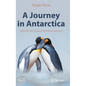 A Journey in Antarctica: Exploring the Future of the White Continent - Hardcover