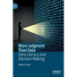 More Judgment Than Data: Data Literacy and Decision-Making - Hardcover