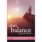 What's Balance Got To Do With It? - Paperback