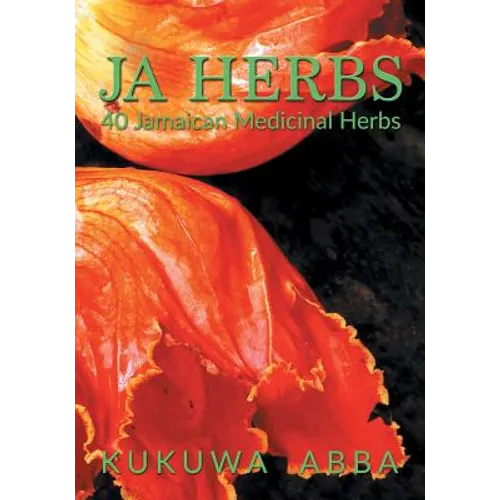 JA Herbs: 40 Jamaican Medicinal Herbs - Paperback