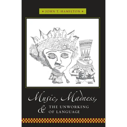 Music, Madness, and the Unworking of Language - Paperback