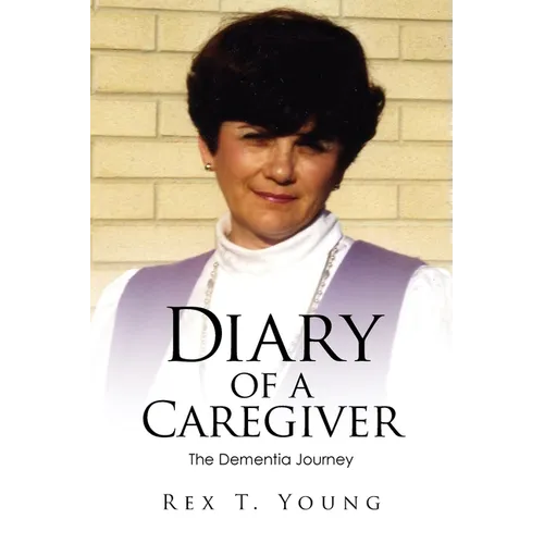 Diary of a Caregiver: The Dementia Journey - Paperback