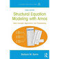 Structural Equation Modeling with Amos: Basic Concepts, Applications, and Programming, Third Edition - Paperback