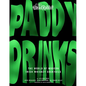 Paddy Drinks: The World of Modern Irish Whiskey Cocktails - Hardcover