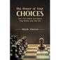 The Power of Your Choices: How Your Choices Can Impact Your Destiny and Your Life - Paperback