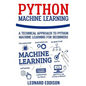 Python Machine Learning: A Technical Approach To Python Machine Learning For Beginners - Paperback