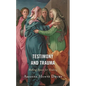 Testimony and Trauma: Making Space for Healing - Paperback