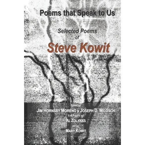 Poems that Speak to Us: Selected Poems of Steve Kowit - Paperback