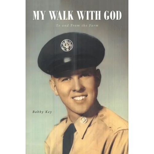 My Walk with God: To and From the Farm - Paperback