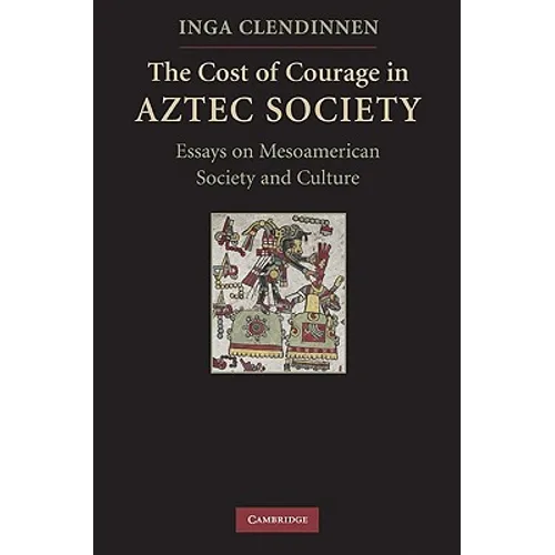 The Cost of Courage in Aztec Society - Paperback