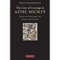 The Cost of Courage in Aztec Society - Paperback