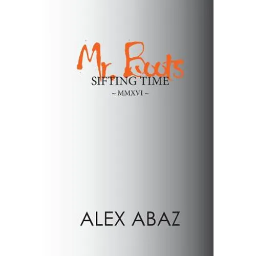 Mr. Boots Sifting Time: Modern-day Poetry that Teaches the Power of Positive Thought: Motivation for Personal Development & Mindfulness by a W - Paperback