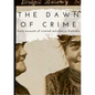 The Dawn of Crime - Early Accounts of Criminal Activity in Australia - Volume 1 - Paperback