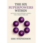 The Six Superpowers Within: Activate Your Personal Agency for a Drama-Free Life - Paperback