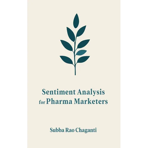 Sentiment Analysis for Pharma Marketers - Hardcover