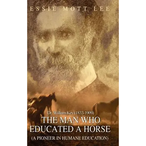 The Man Who Educated A Horse (A Pioneer in Humane Education) - Hardcover