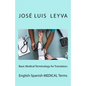Basic Medical Terminology for Translators: English-Spanish Medical Terms - Paperback