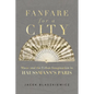 Fanfare for a City: Music and the Urban Imagination in Haussmann's Paris - Hardcover