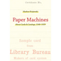 Paper Machines: About Cards & Catalogs, 1548-1929 - Paperback