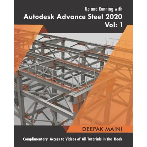 Up and Running with Autodesk Advance Steel 2020: Volume 1 - Paperback