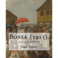 Bones (1915). By: Edgar Wallace: Bones. Being Further Adventures in Mr. Commissioner Sanders' Country - Paperback