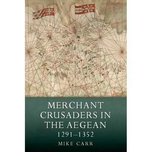 Merchant Crusaders in the Aegean, 1291-1352 - Paperback