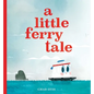 A Little Ferry Tale - Hardcover