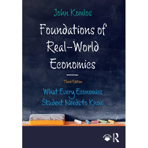 Foundations of Real-World Economics: What Every Economics Student Needs to Know - Paperback