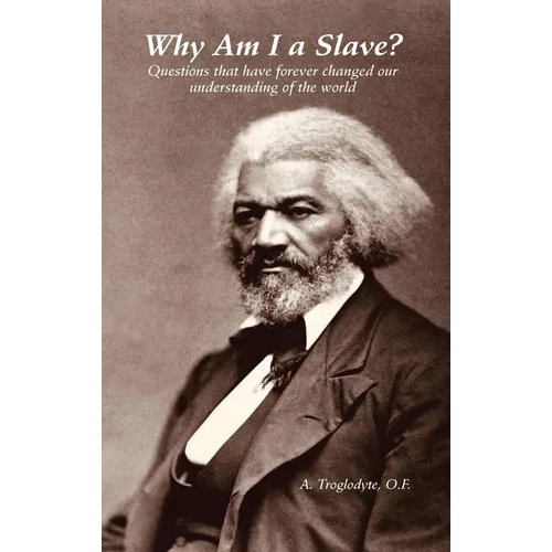 Why Am I a Slave? Questions that have forever changed our understanding of the world - Paperback