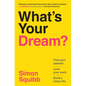 What's Your Dream?: Find Your Passion. Love Your Work. Build a Richer Life. - Hardcover