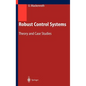 Robust Control Systems: Theory and Case Studies - Hardcover