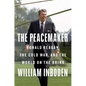 The Peacemaker: Ronald Reagan, the Cold War, and the World on the Brink - Hardcover