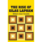 The Rise of Silas Lapham - Hardcover