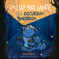 La Luz Brillante Y La Oscuridad Tenebrosa - Hardcover