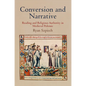 Conversion and Narrative: Reading and Religious Authority in Medieval Polemic - Hardcover