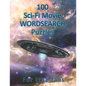 100 Sci-Fi Movie WordSearch Puzzles for True Fans!: Science Fiction Word Search Puzzles - Adult Puzzle Book - Paperback