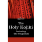 The Holy Kojiki -- Including, the Yengishiki - Paperback