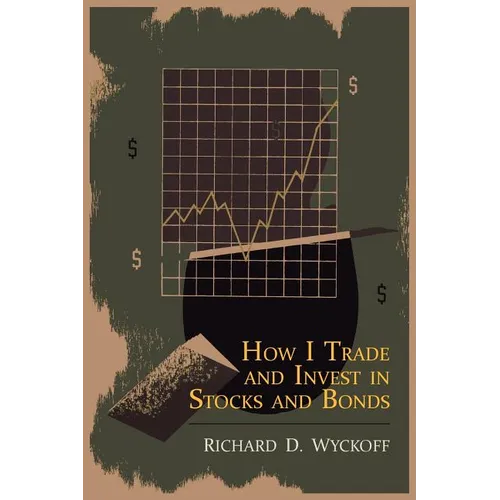 How I Trade and Invest in Stocks and Bonds - Paperback
