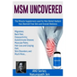 MSM Uncovered: The Miracle Supplement Used For Pain Relief, Radiant Hair, Blemish Free Skin and Overall Wellness - Paperback