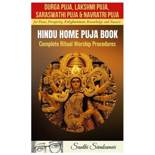 Durga Puja, Lakshmi Puja, Saraswati Puja, Navratri Puja: Hindu Home Puja Book: Complete Ritual Worship Procedure - Paperback