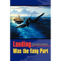 Landing Was the Easy Part - Paperback
