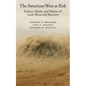 American West at Risk: Science, Myths, and Politics of Land Abuse and Recovery - Hardcover