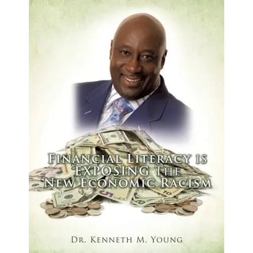 Financial Literacy is EXPOSING The New Economic Racism - Paperback