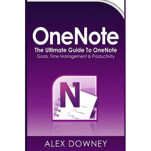OneNote: The Ultimate Guide to OneNote - Goals, Time Management & Productivity - Paperback