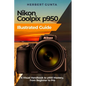 Nikon Coolpix p950 Illustrated Guide: A Visual Handbook to p950 Mastery, from Beginner to Pro - Paperback