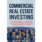 Commercial Real Estate Investing: The Ultimate Beginner's guide to learn how to invest in Commercial Real Estate and Build your Real Estate Empire. (B - Paperback