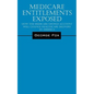 Medicare Entitlements Exposed: How the Medicare Savings Account Will Change Healthcare Delivery in America - Paperback
